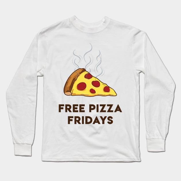 Free Pizza Fridays (Black Text) Long Sleeve T-Shirt by 4everYA